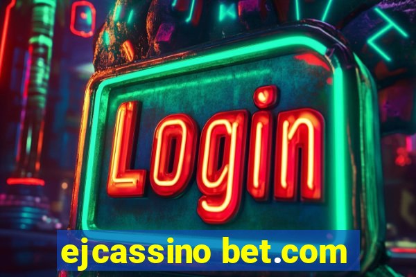 ejcassino bet.com